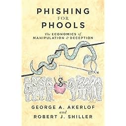 Phishing for Phools: The Economics of Manipulation and Deception 