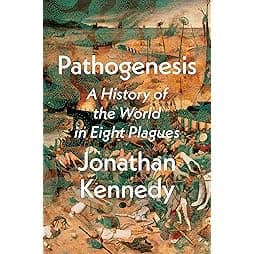 Pathogenesis: A History of the World in Eight Plagues 