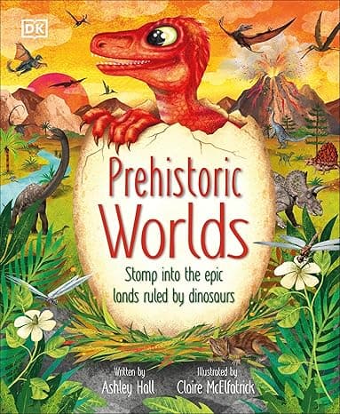Prehistoric Worlds: Stomp Into the Epic Lands Ruled by Dinosaurs (The Magic and Mystery of the Natural World)  cover