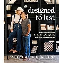 Designed to Last: Our Journey of Building an Intentional Home, Growing in Faith, and Finding Joy in the In-Between 