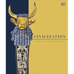 Civilization: A History of the World in 1000 Objects 