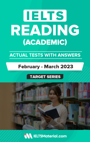 IELTS Reading (Academic) Actual Tests With Answers (February-March 2023)