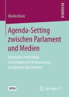 Agenda-Setting zwischen Parlament und Medien: Normative Herleitung und empirische Untersuchung am Beispiel der Schweiz
