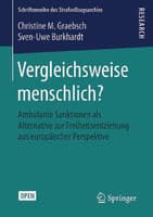 Vergleichsweise menschlich?: Ambulante Sanktionen als Alternative zur Freiheitsentziehung aus europäischer Perspektive