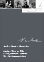 Stadt - Mann - Universität. Hamburg, Werner von Melle und ein Jahrhundert-Lebenswerk: Teil 1. Der Mann und die Stadt
