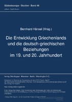 Die Entwicklung Griechenlands und die deutsch-griechischen Beziehungen im 19. und 20. Jahrhundert