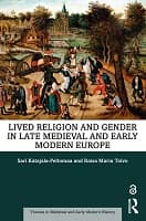 Chapter Introduction: Introduction to Medieval and Early Modern Experiences of Gender and Faith