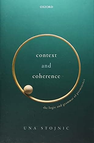 Context and Coherence: The Logic and Grammar of Prominence cover