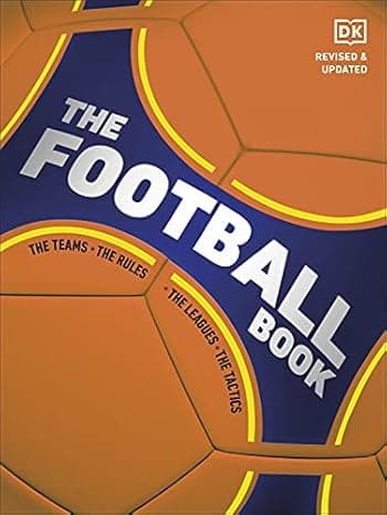 The Football Book: The Teams *The Rules *The Leagues *The Tactics cover