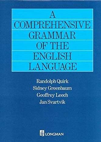 A Comprehensive Grammar of the English Language (General Grammar) by Randolph Quirk (1985-05-08) cover