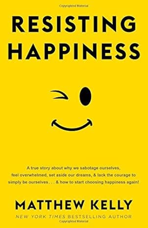 Resisting Happiness: A True Story about Why We Sabotage Ourselves cover