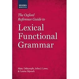The Oxford Reference Guide to Lexical Functional Grammar