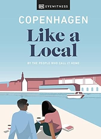 Copenhagen Like a Local: By the people who call it home (Local Travel Guide) cover