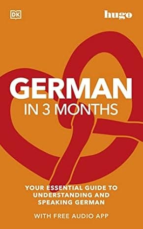 German in 3 Months with Free Audio App: Your Essential Guide to Understanding and Speaking German (Hugo in 3 Months) cover