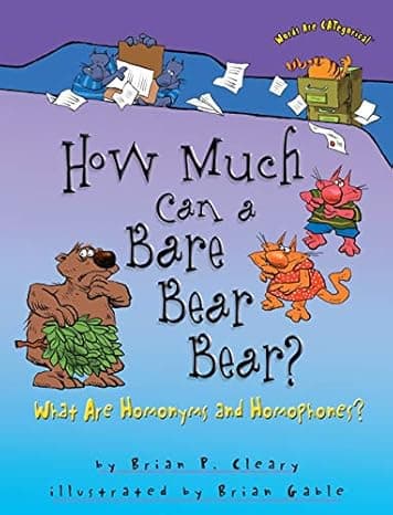 How Much Can a Bare Bear Bear?: What Are Homonyms and Homophones? (Words Are CATegorical ®) cover