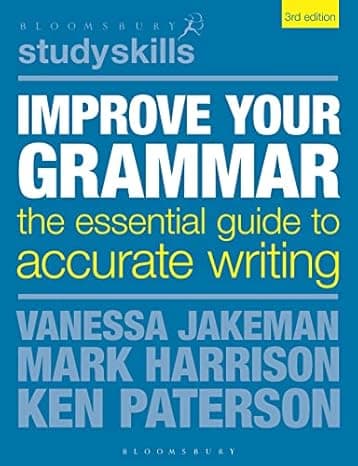 Improve Your Grammar: The Essential Guide to Accurate Writing (Bloomsbury Study Skills) cover