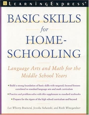 Basic Skills for Homeschooling: Reading, Writing, and Math for the Middle School Years cover