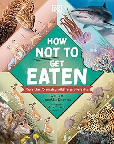 How Not to Get Eaten: More than 75 Incredible Animal Defenses cover