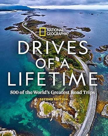 Drives of a Lifetime 2nd Edition: 500 of the World's Greatest Road Trips cover