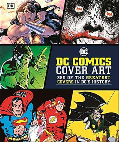 DC Comics Cover Art: 350 of the Greatest Covers in DC's History cover