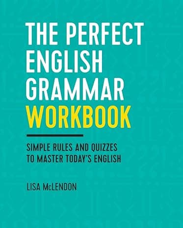 The Perfect English Grammar Workbook: Simple Rules and Quizzes to Master Today's English cover