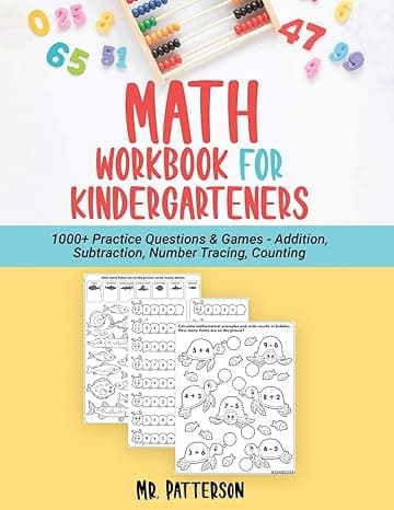 Math Workbook for Kindergarteners: 1000+ Practice Questions & Games - Addition, Subtraction, Number Tracing, Counting | Homeschooling Worksheets (Ages 4-6) cover