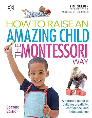 How To Raise An Amazing Child the Montessori Way, 2nd Edition cover