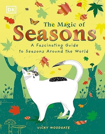 The Magic of Seasons: A Fascinating Guide to Seasons Around the World cover
