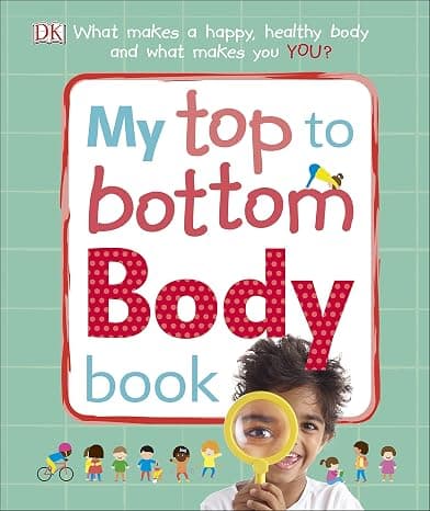 My Top to Bottom Body Book: What Makes a Happy, Healthy Body and What Makes You? cover
