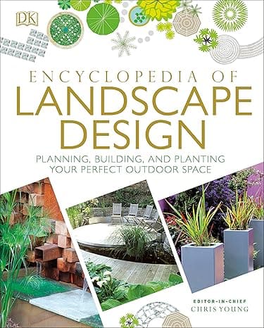 Encyclopedia of Landscape Design: Planning, Building, and Planting Your Perfect Outdoor Space cover