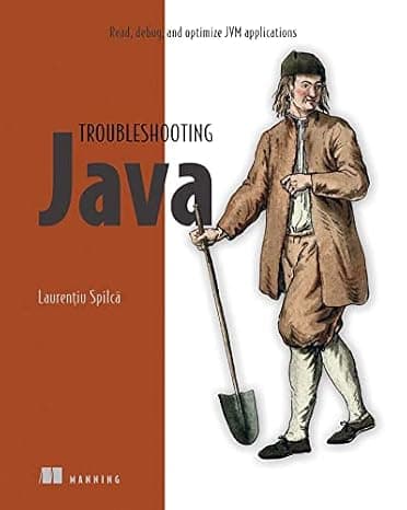 Troubleshooting Java: Read, debug, and optimize JVM applications cover