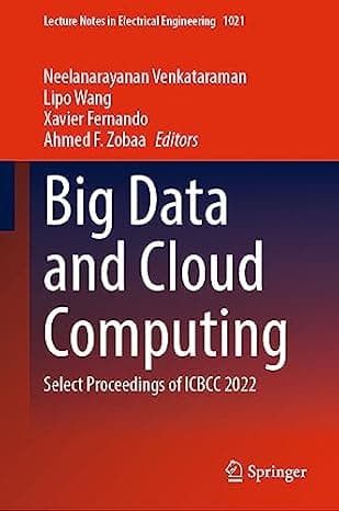Big Data and Cloud Computing: Select Proceedings of ICBCC 2022 (Lecture Notes in Electrical Engineering, 1021) cover