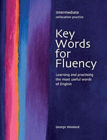 Key Words for Fluency Intermediate: Learning and practising the most useful words of English (Key Words for Fluency: Learning and Practising the Most Useful Words of English) cover