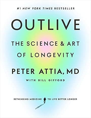 Outlive: The Science and Art of Longevity cover