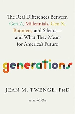 Generations: The Real Differences Between Gen Z, Millennials, Gen X, Boomers, and Silents―and What They Mean for America's Future cover