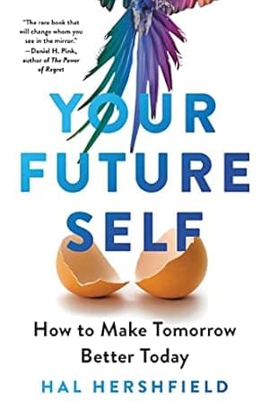 Your Future Self: How to Make Tomorrow Better Today cover