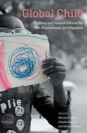 Global Child: Children and Families Affected by War, Displacement, and Migration (Genocide, Political Violence, Human Rights) cover