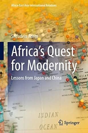 Africa’s Quest for Modernity: Lessons from Japan and China (Africa-East Asia International Relations) cover