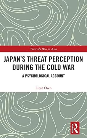 Japan’s Threat Perception during the Cold War (The Cold War in Asia) cover