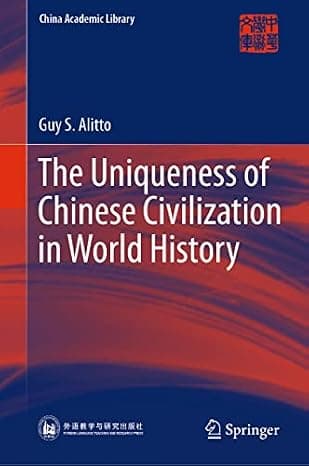 The Uniqueness of Chinese Civilization in World History (China Academic Library) cover