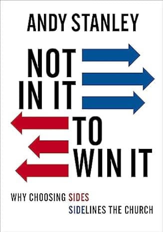 Not in It to Win It: Why Choosing Sides Sidelines The Church cover