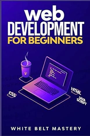 Web Development for beginners: Learn HTML/CSS/Javascript step by step with this Coding Guide, Programming Guide for beginners, Website development cover