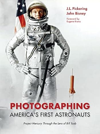 Photographing America's First Astronauts: Project Mercury Through the Lens of Bill Taub (Purdue Studies in Aeronautics and Astronautics) cover