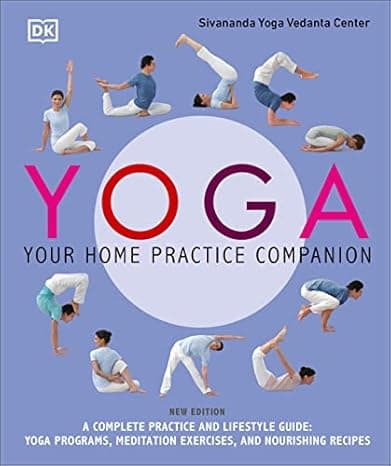 Yoga: Your Home Practice Companion: A Complete Practice and Lifestyle Guide: cover