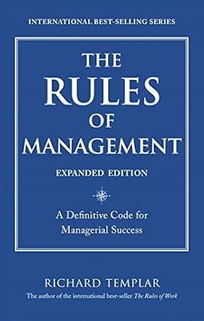 The Rules of Management, Expanded Edition: A Definitive Code for Managerial Success (Richard Templar's Rules) by Templar Richard (2011-05-16) Paperback cover