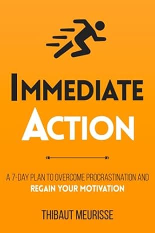 Immediate Action: A 7-Day Plan to Overcome Procrastination and Regain Your Motivation (Productivity Series) cover