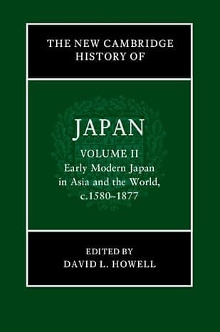 The New Cambridge History of Japan: Volume 2, Early Modern Japan in Asia and the World, c. 1580–1877 (New Cambridge History of Japan, 2) cover