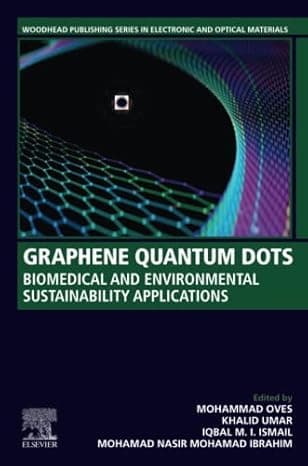 Graphene Quantum Dots: Biomedical and Environmental Sustainability Applications (Woodhead Publishing Series in Electronic and Optical Materials) cover