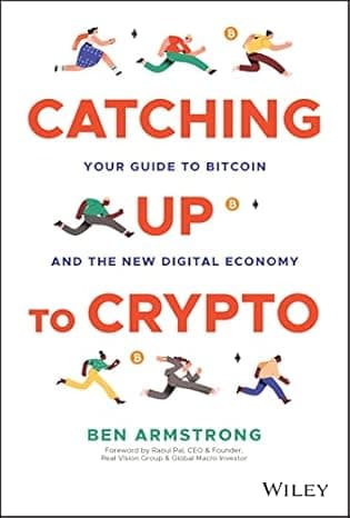 Catching Up to Crypto: Your Guide to Bitcoin and the New Digital Economy cover