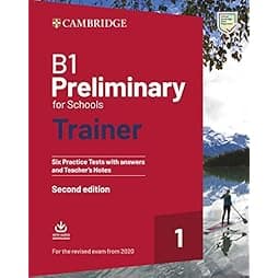 B1 Preliminary for Schools Trainer 1 for the Revised 2020 Exam Six Practice Tests with Answers and Teacher's Notes with Downloadable Audio